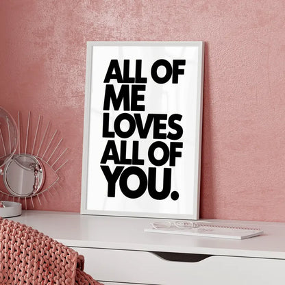 Poster mit der Aussage ALL OF ME LOVES ALL OF YOU in modernem Design