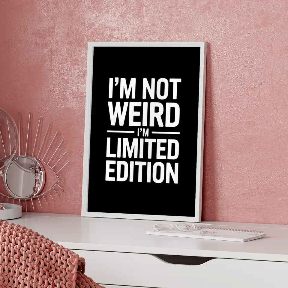 Poster Limited Edition Ich bin NICHT WEIRD