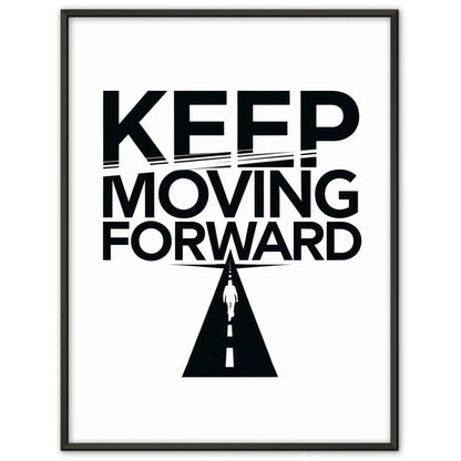 Minimalistischer Poster KEEP MOVING FORWARD für Motivation und Energie 1