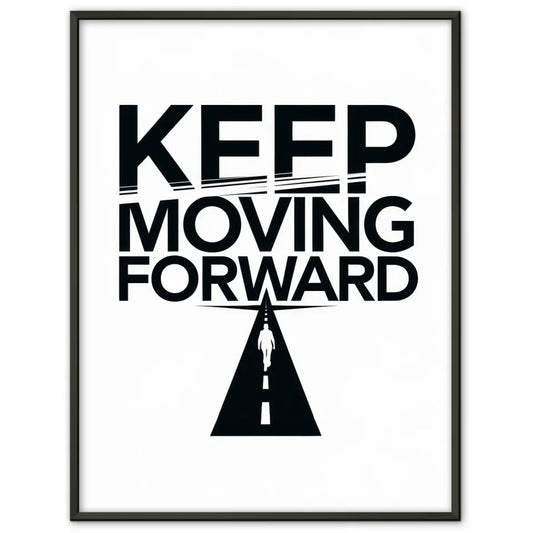 Minimalistischer Poster KEEP MOVING FORWARD für Motivation und Energie 1