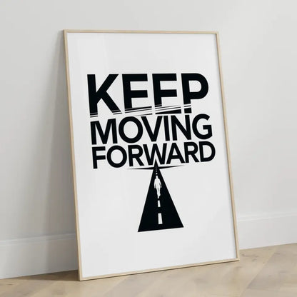 Minimalistischer Poster KEEP MOVING FORWARD für Motivation und Energie 3