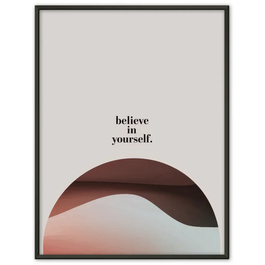 Glaube an dich selbst Poster mit minimalistischem Design 1