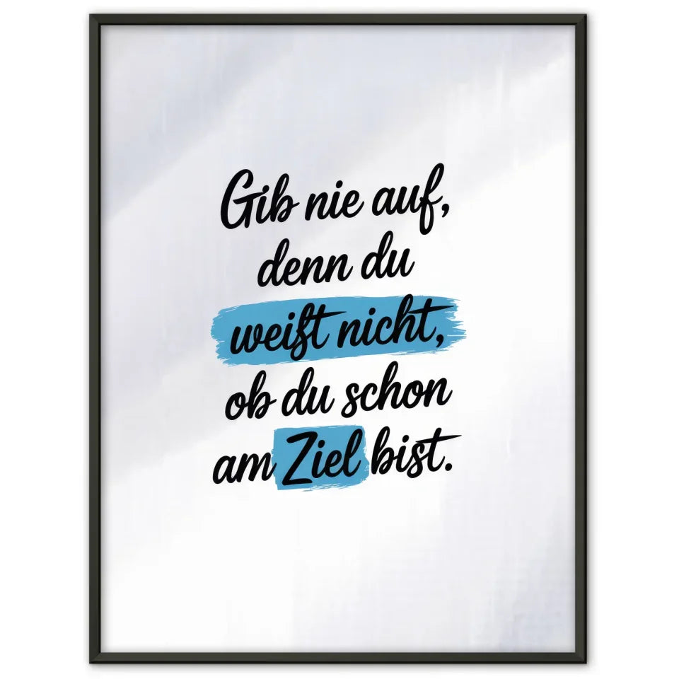 Inspirierendes Poster mit Zitat Gib nie auf in schwarz und blau 1
