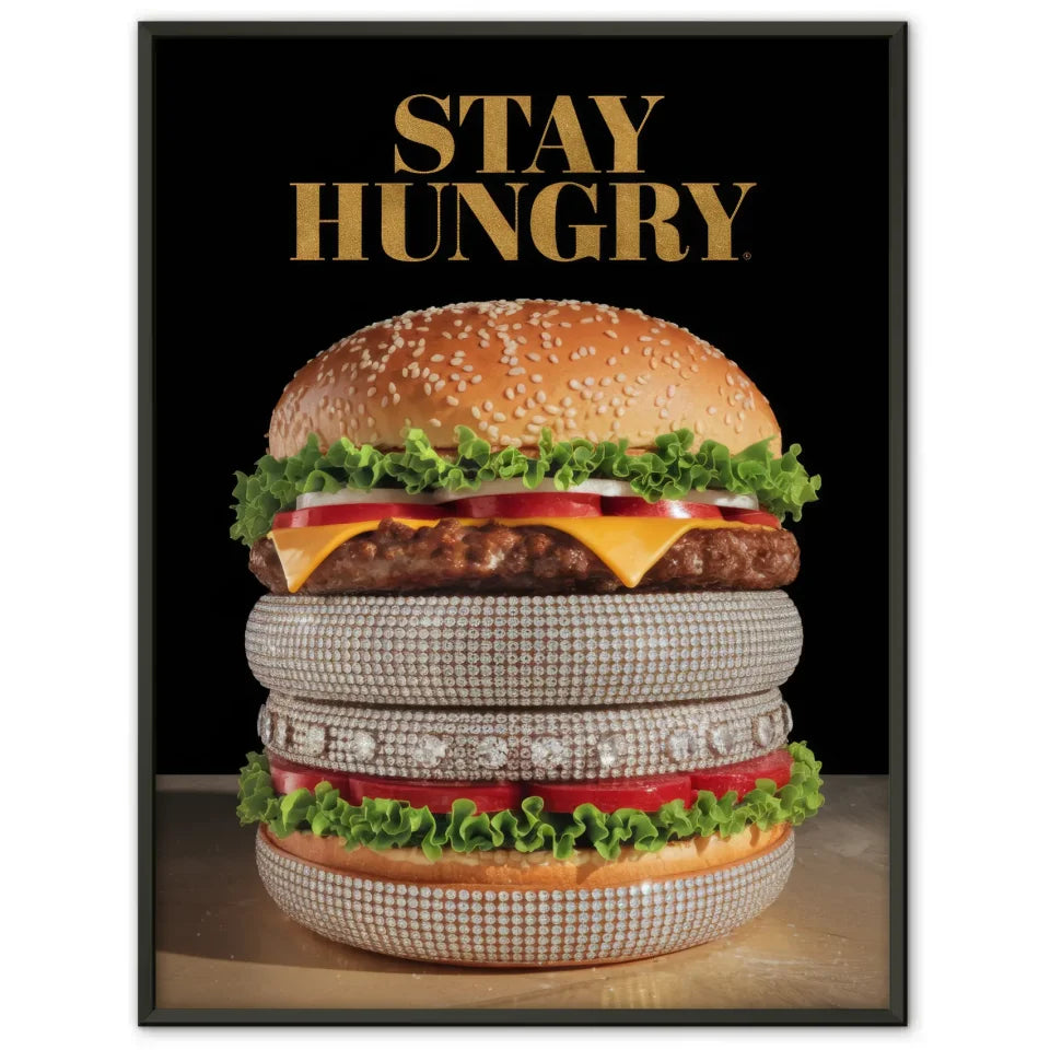 Poster mit luxus Burger Stay Hungry Design für Genussliebhaber