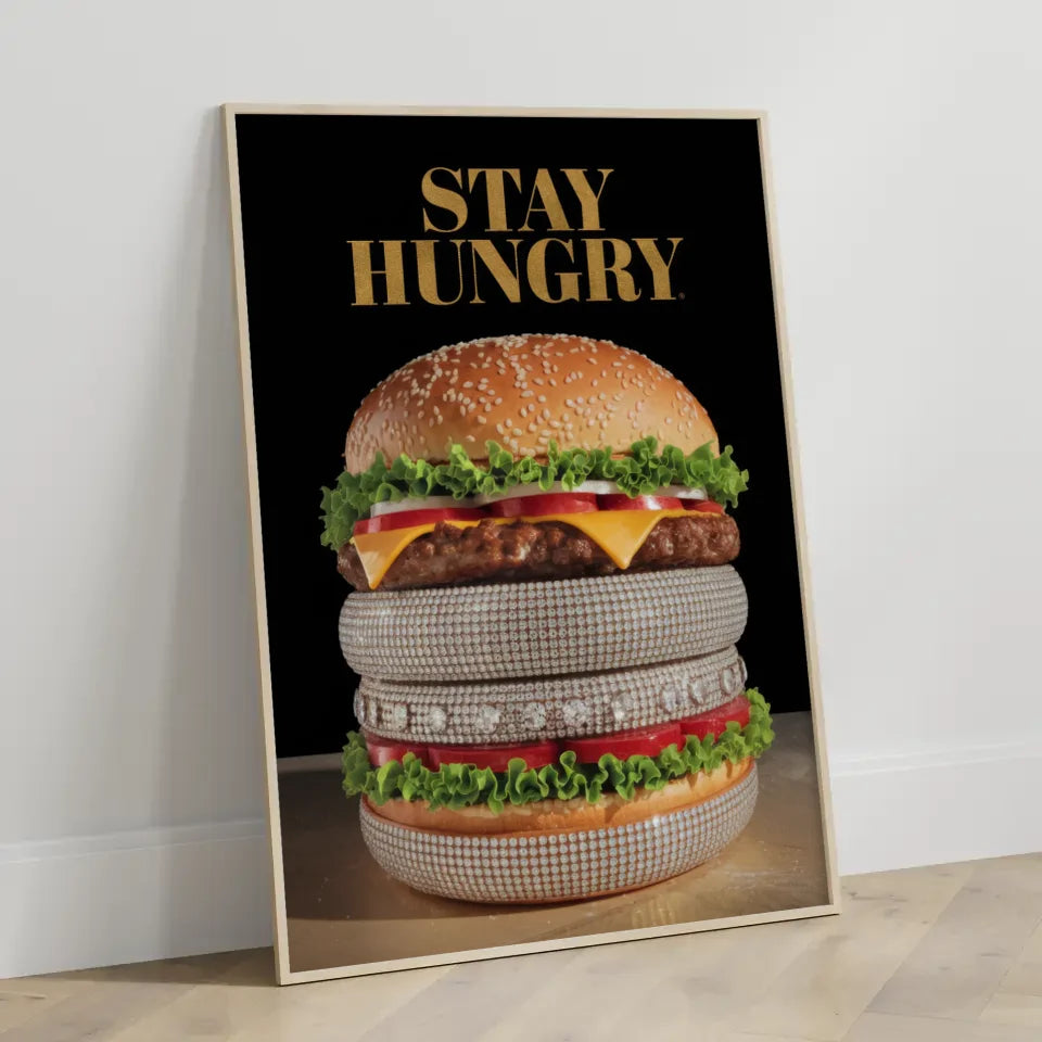 Poster mit luxus Burger Stay Hungry Design für Genussliebhaber