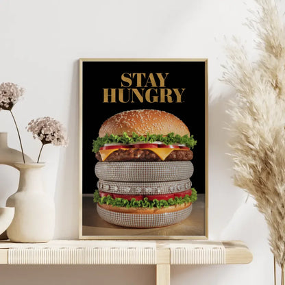 Poster mit luxus Burger Stay Hungry Design für Genussliebhaber