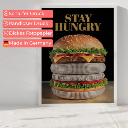 Poster mit luxus Burger Stay Hungry Design für Genussliebhaber