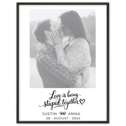 Personalisiertes Foto Poster Paare Mit Namen Love Is Being Stupid Together