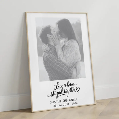 Personalisiertes Foto Poster Paare Mit Namen Love Is Being Stupid Together