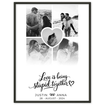 Personalisiertes Poster Fotocollage Paare 5 Fotos Love Is Being Stupid Together mit Namen und Datum