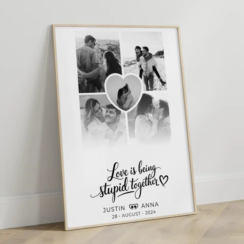 Personalisiertes Poster Fotocollage Paare 5 Fotos Love Is Being Stupid Together mit Namen und Datum