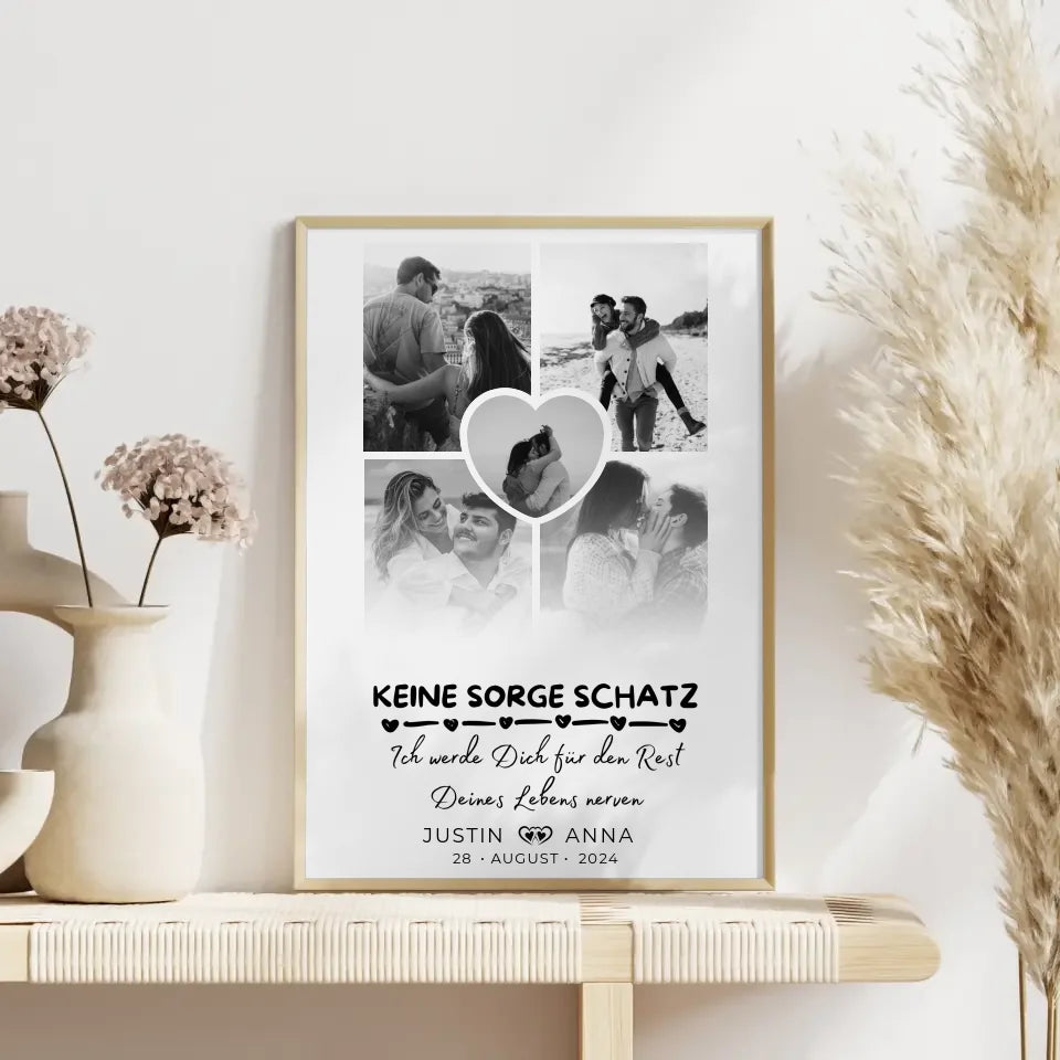 Personalisiertes Poster Paare Fotocollage 5 Fotos mit Namen Datum Keine Sorge Schatz Ich Werde Dich Ewig Nerven