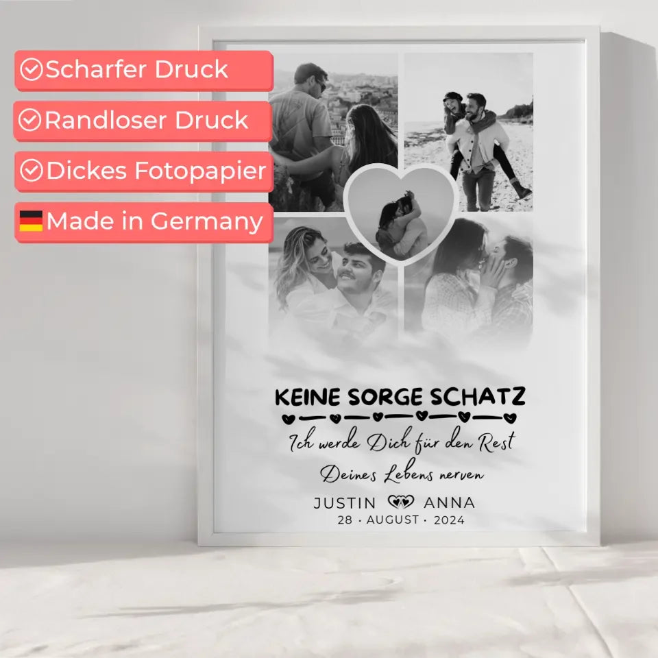 Personalisiertes Poster Paare Fotocollage 5 Fotos mit Namen Datum Keine Sorge Schatz Ich Werde Dich Ewig Nerven