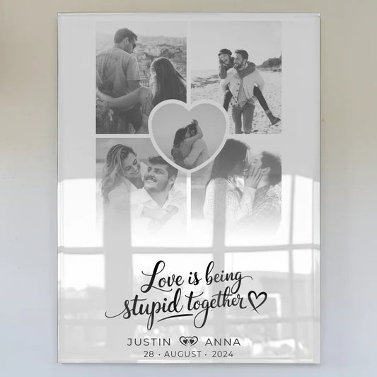 Acrylglas Bild personalisiert Paare Fotocollage 5 Fotos Love Is Being Stupid Together mit Namen