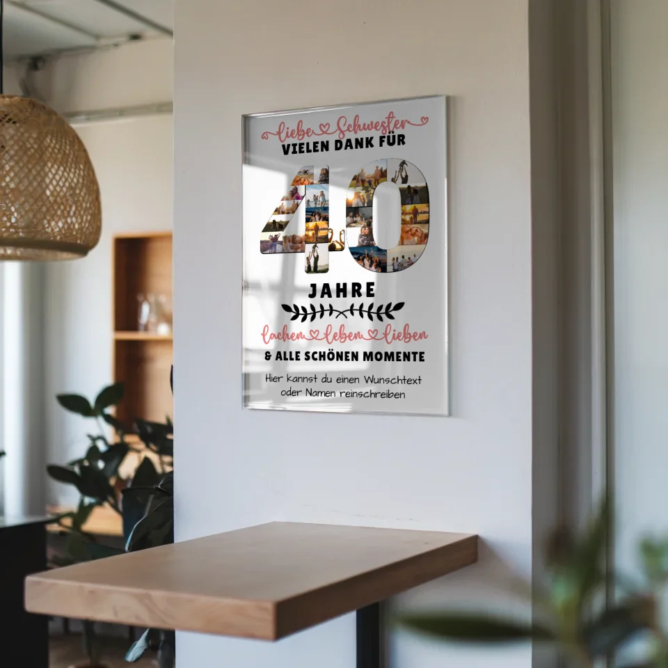 Personalisiertes Acrylglas Bild für Schwester zum 40 Geburtstag
