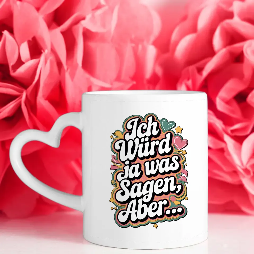 Lustige Sprüche Tasse Ich würd ja was sagen aber Spaß Geschenk