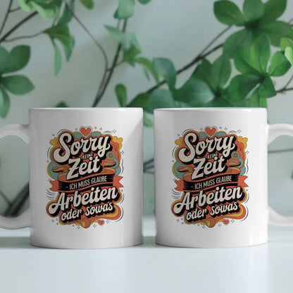 Lustige Sprüche Tasse mit Retro Design Sorry keine Zeit für Arbeit
