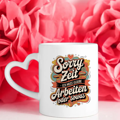 Lustige Sprüche Tasse mit Retro Design Sorry keine Zeit für Arbeit