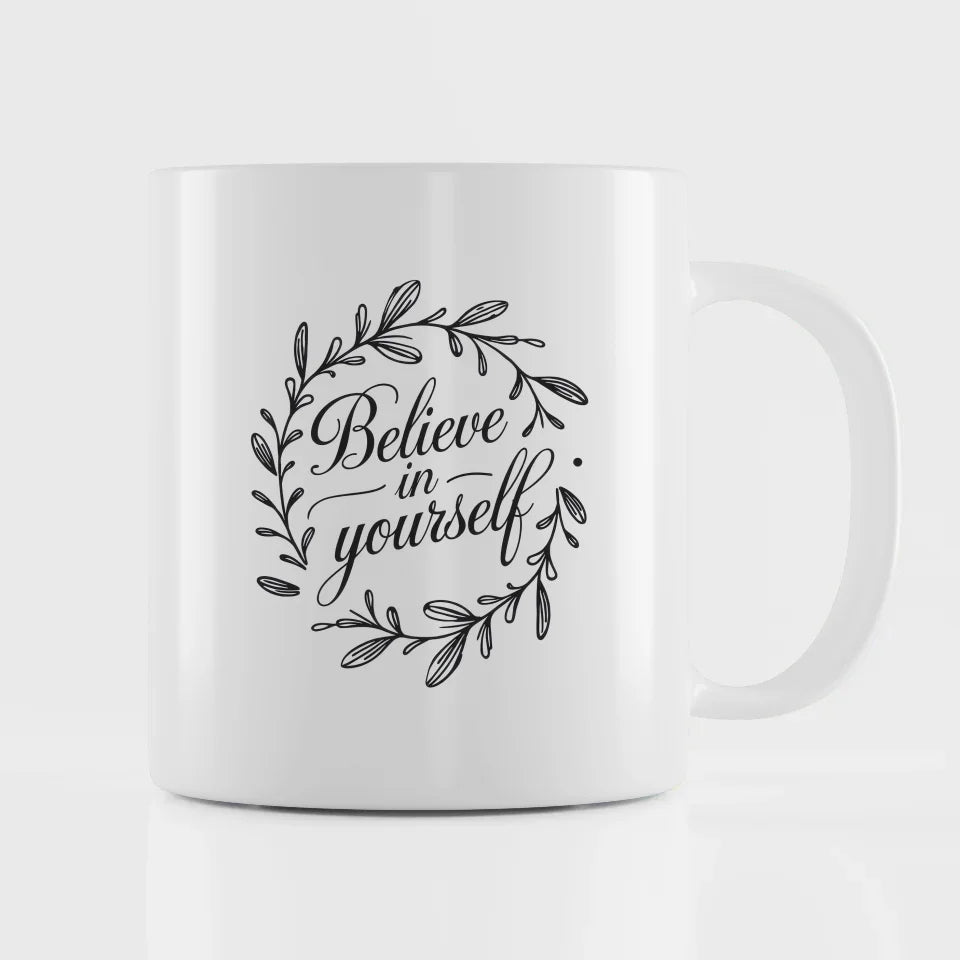 Tasse mit Spruchbild Believe in Yourself minimalistisch elegant Blumendesign