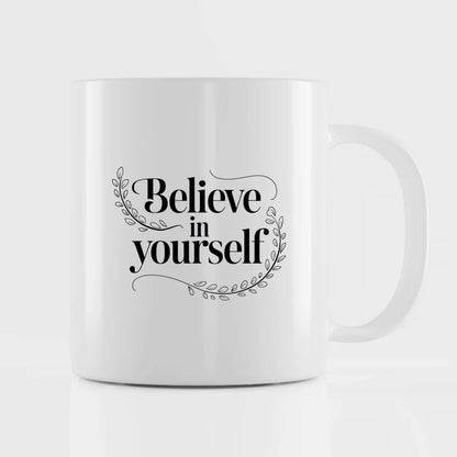 Tasse mit Spruch Believe in Yourself elegante Schwarz-Weiß-Illustration