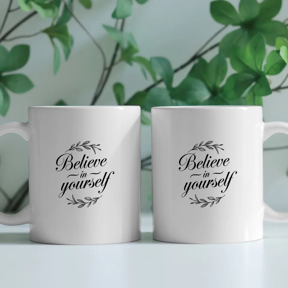 Tasse mit Spruchbild Believe in Yourself minimalistisch floral