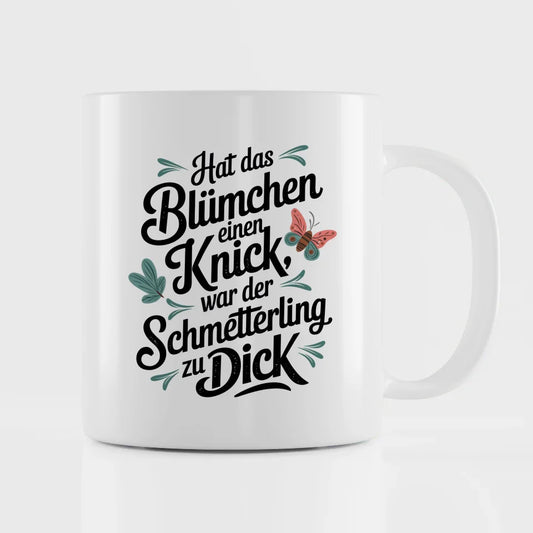 Lustige Tasse mit Spruch für Blumenliebhaber und Schmetterlinge