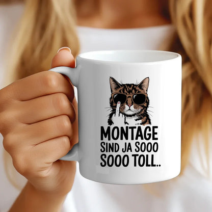 Lustige Tasse mit Katze und Spruch Montage sind ja sooo toll
