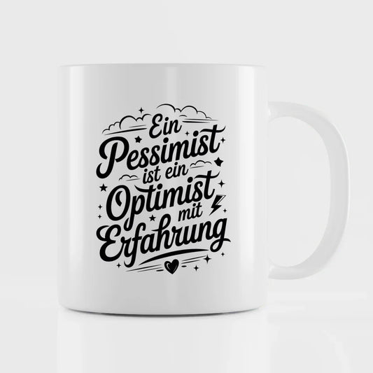 Lustige Tasse mit Spruch Ein Pessimist ist ein Optimist