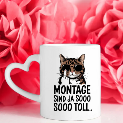 Lustige Tasse mit Katze und Spruch Montage sind ja sooo toll