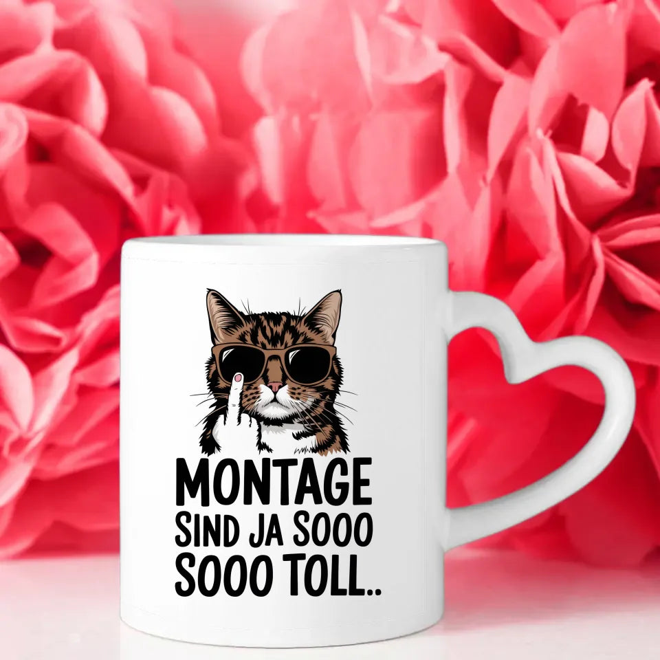 Lustige Tasse mit Katze und Spruch Montage sind ja sooo toll