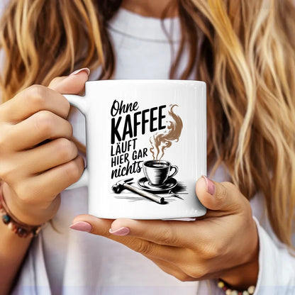 Kaffeetasse Spruchbilder ohne Kaffee läuft hier gar nichts Geschenkidee