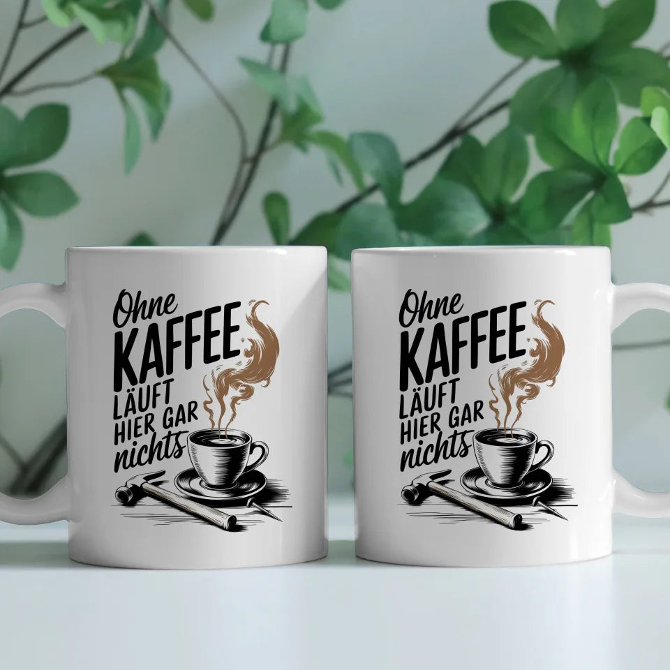 Kaffeetasse Spruchbilder ohne Kaffee läuft hier gar nichts Geschenkidee