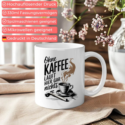 Kaffeetasse Spruchbilder ohne Kaffee läuft hier gar nichts Geschenkidee