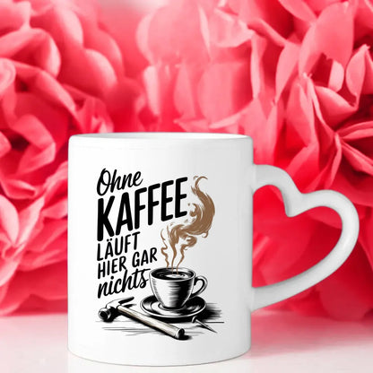 Kaffeetasse Spruchbilder ohne Kaffee läuft hier gar nichts Geschenkidee