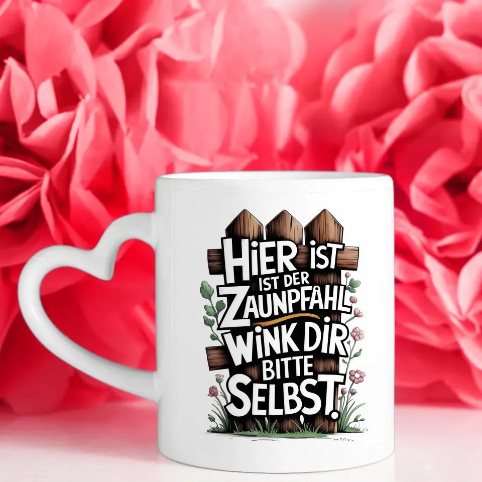 Lustige Tasse mit Spruch Hier ist der Zaunpfahl weiß