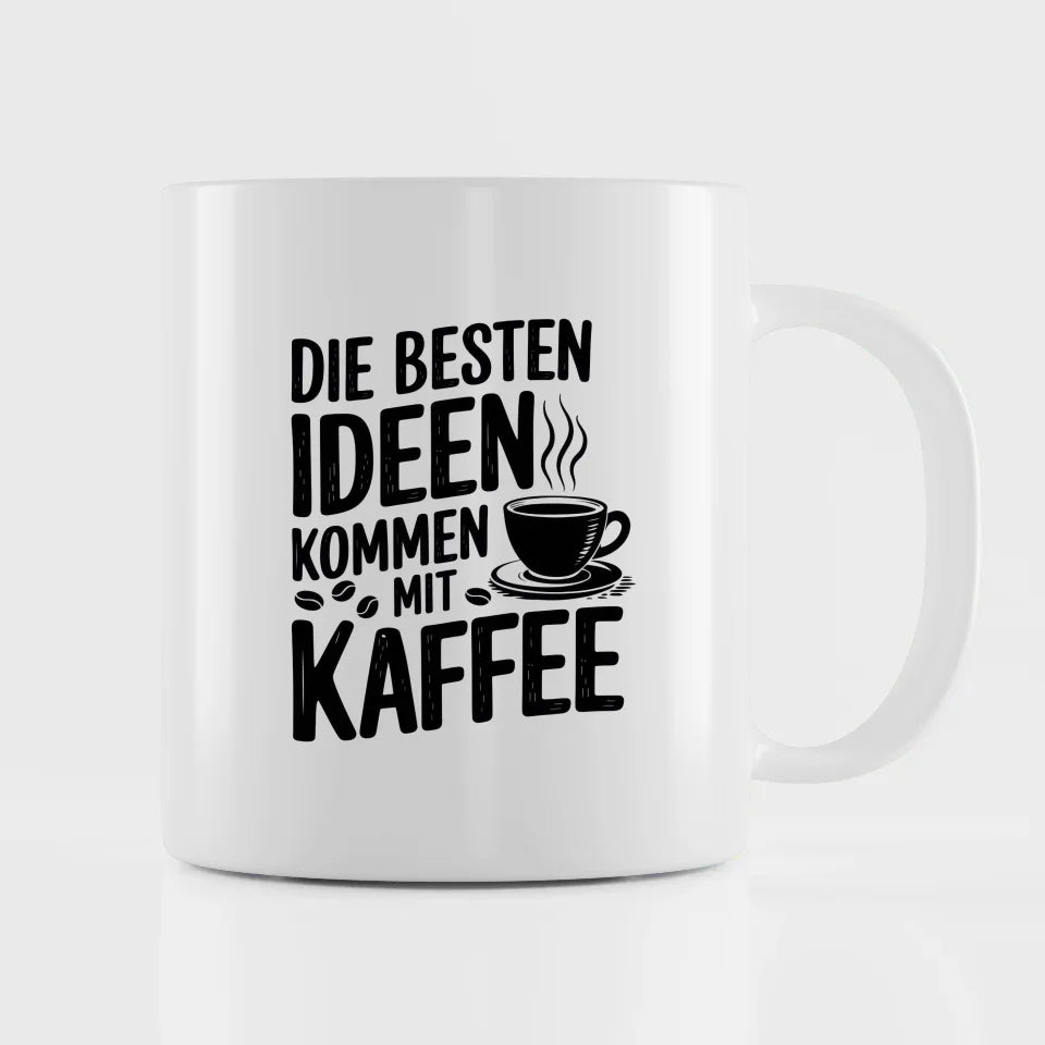 Tasse mit Spruchbild Die besten Ideen kommen mit Kaffee