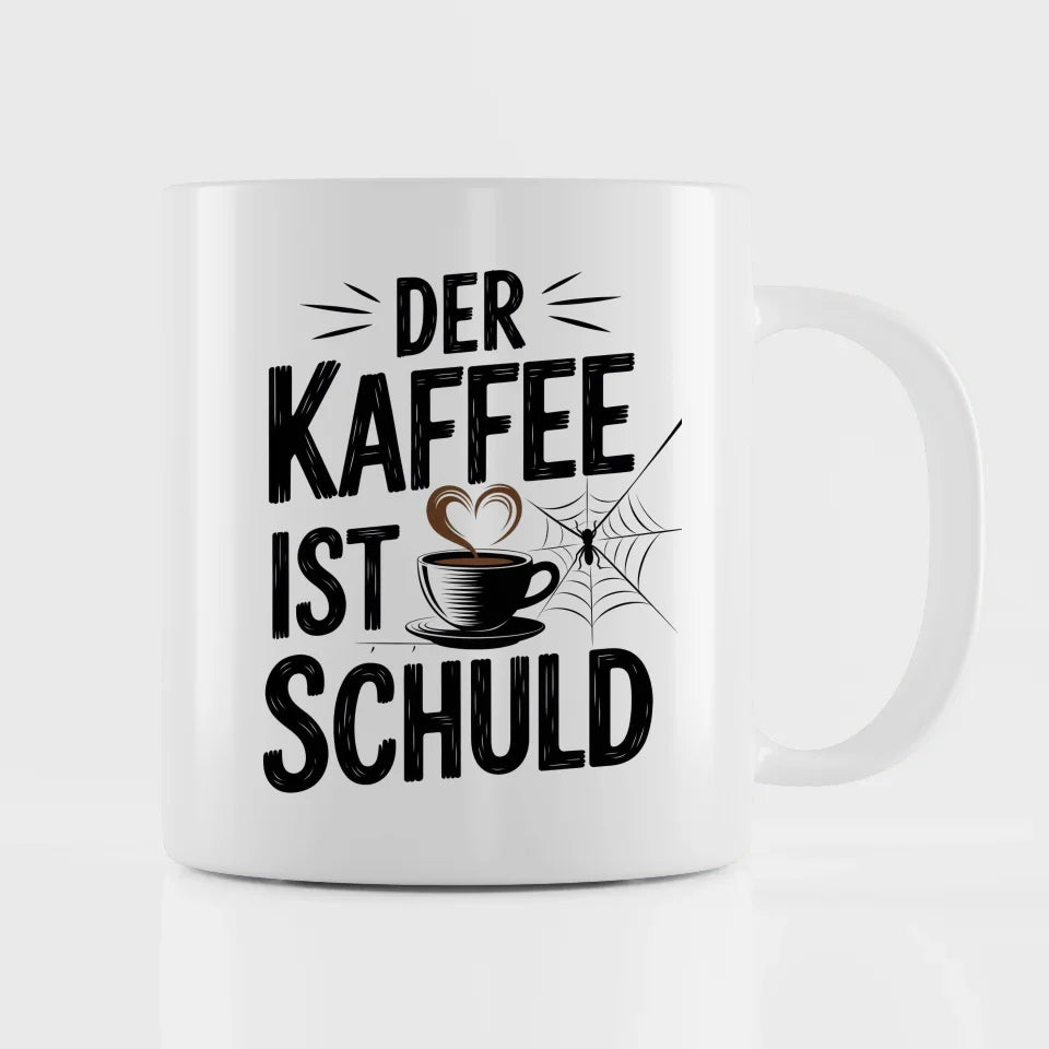 Tasse mit Spruch Der Kaffee ist schuld für Kaffeeliebhaber Geschenkidee