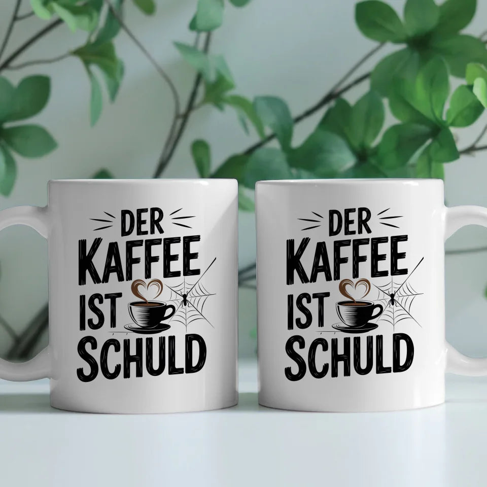 Tasse mit Spruch Der Kaffee ist schuld für Kaffeeliebhaber Geschenkidee
