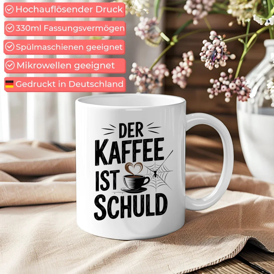Tasse mit Spruch Der Kaffee ist schuld für Kaffeeliebhaber Geschenkidee