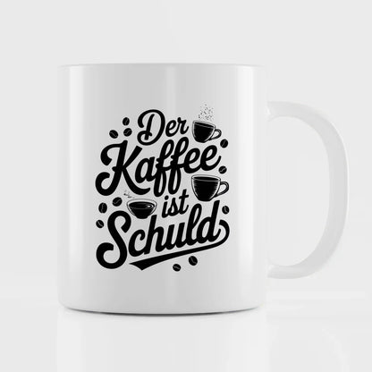 Kreative Tasse mit Spruch Der Kaffee ist schuld für Kaffee Liebhaber