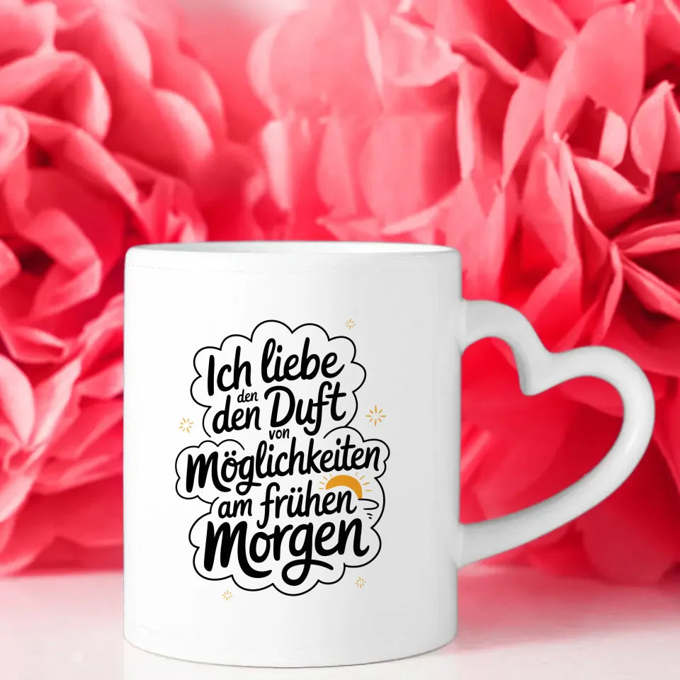 Tasse mit lustigem Spruch Ich liebe den Duft von Möglichkeiten am Morgen