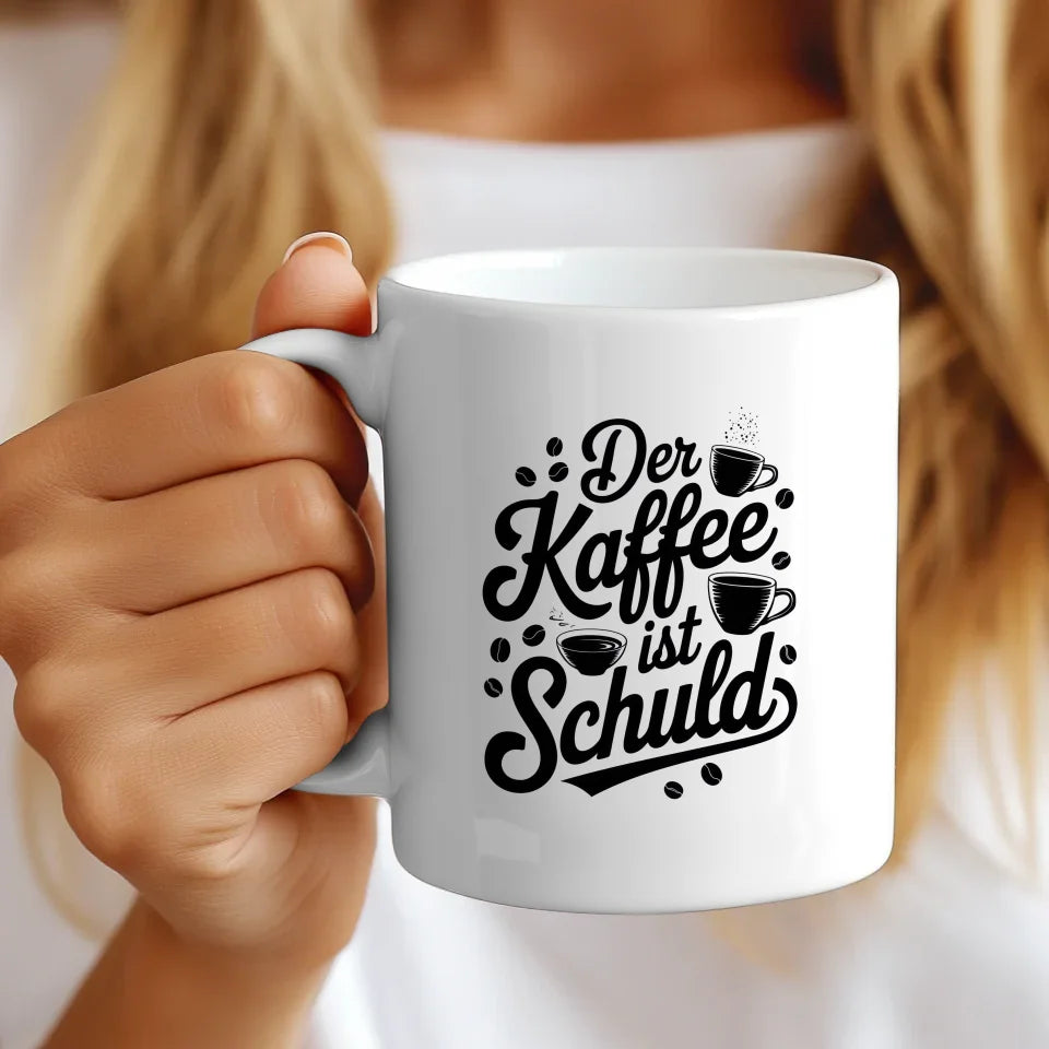 Kreative Tasse mit Spruch Der Kaffee ist schuld für Kaffee Liebhaber
