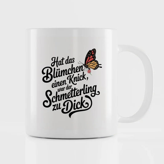 Lustige Sprüche Tasse mit Schmetterling und Blümchenmotiv
