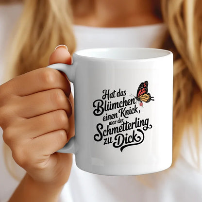 Lustige Sprüche Tasse mit Schmetterling und Blümchenmotiv