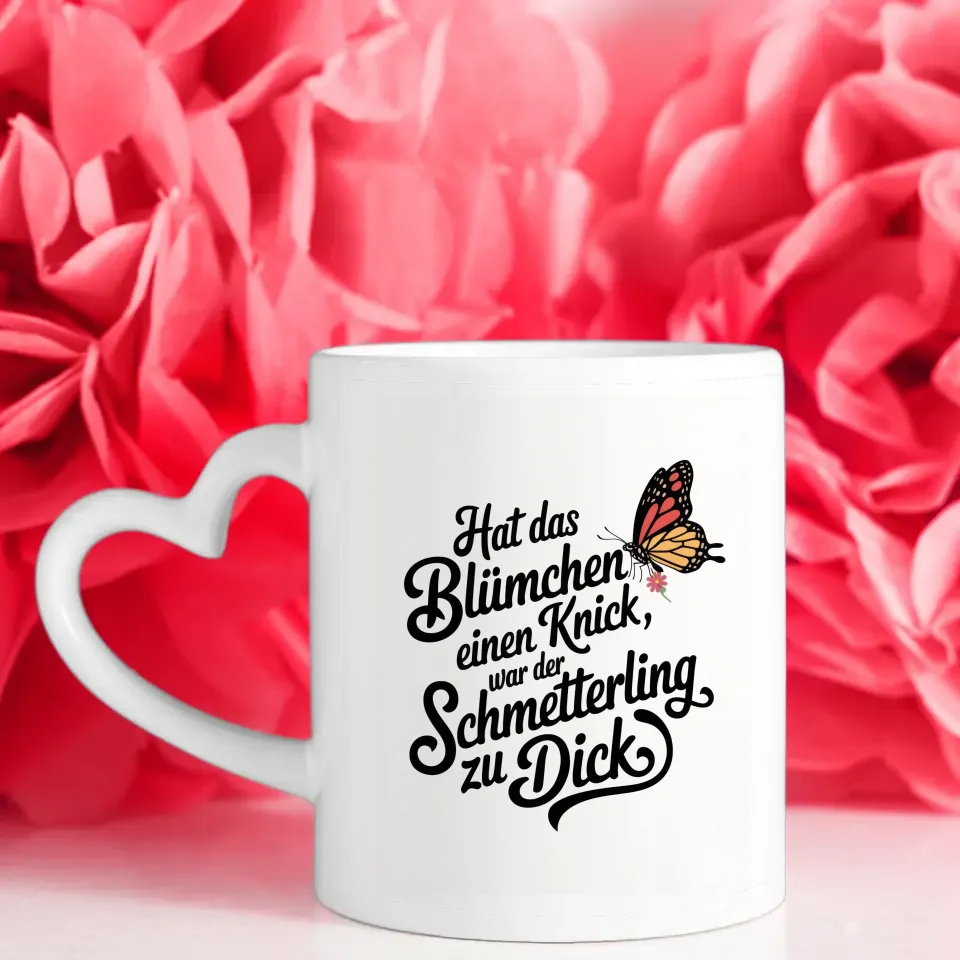 Lustige Sprüche Tasse mit Schmetterling und Blümchenmotiv