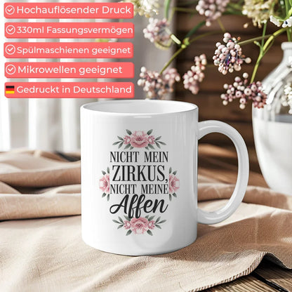 Lustige Sprüche Tasse mit Blumen Nicht mein Zirkus Design