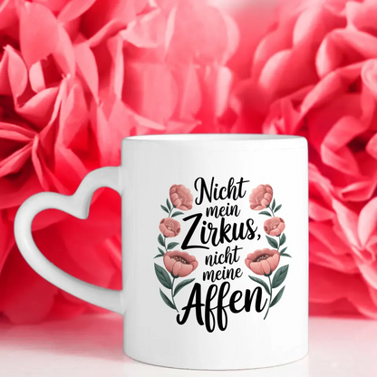 Lustige Sprüche Tasse mit Blumen Nicht mein Zirkus nicht meine Affen