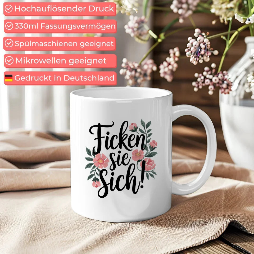 Lustige Tasse mit Blumen und Spruch Ficken Sie Sich in elegantem Design