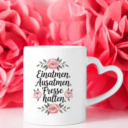 Lustige Sprüche Tasse mit Blumen Einatmen Ausatmen Fresse halten