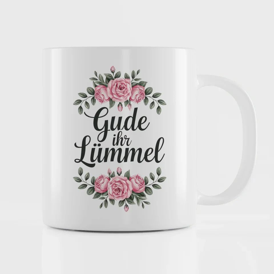 Lustige Tasse mit Rosen Gude ihr Lümmel Spruch Geschenkidee
